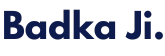 Badka Ji
